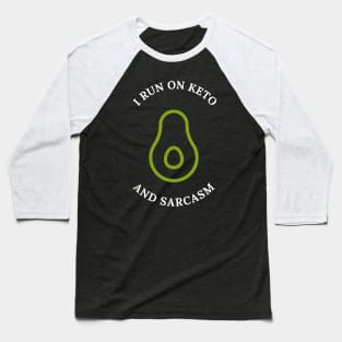 I Run On Keto And Sarcasm Baseball T-Shirt